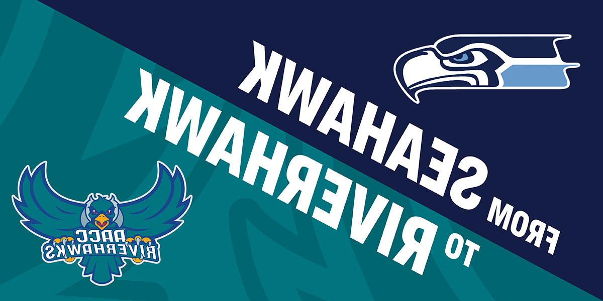 Graphic that says From Seahawk to Riverhawk with images of seahawk and riverhawk mascots